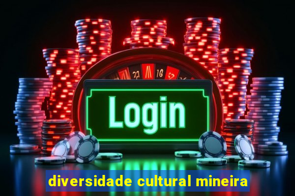 diversidade cultural mineira